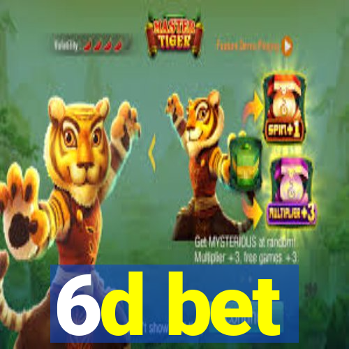 6d bet