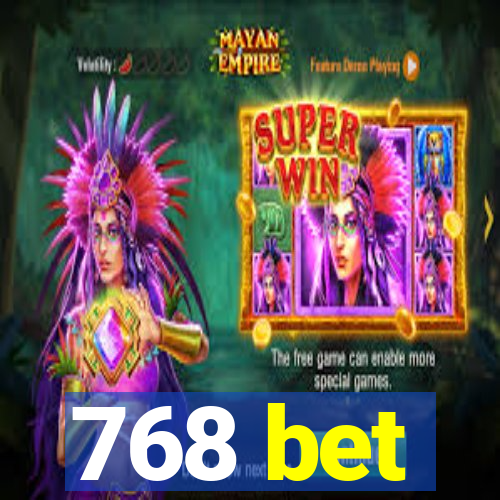 768 bet