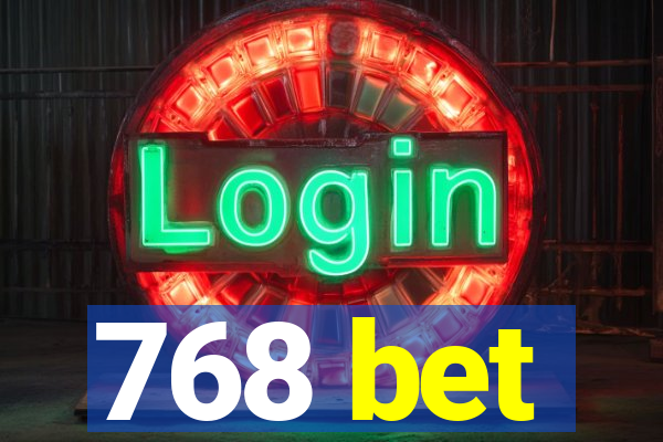 768 bet