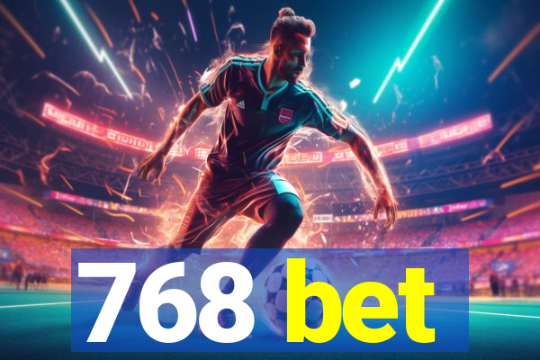 768 bet