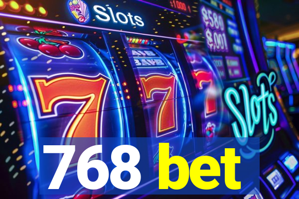 768 bet