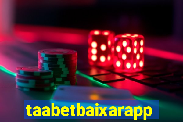 taabetbaixarapp