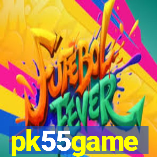 pk55game