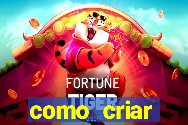 como criar plataforma de jogo do tigre