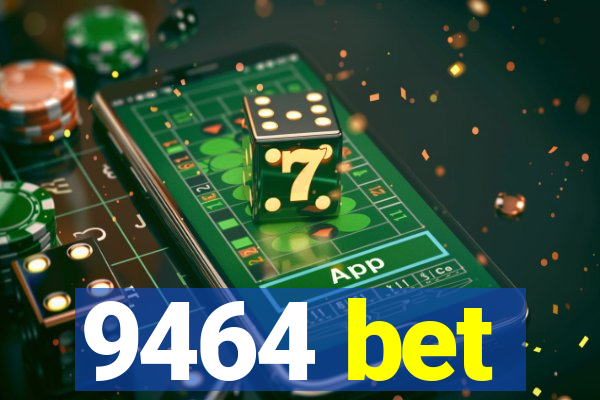 9464 bet