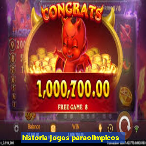 historia jogos paraolimpicos