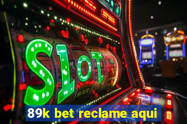 89k bet reclame aqui