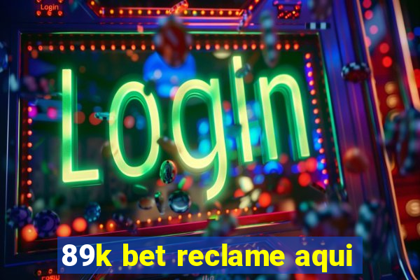 89k bet reclame aqui