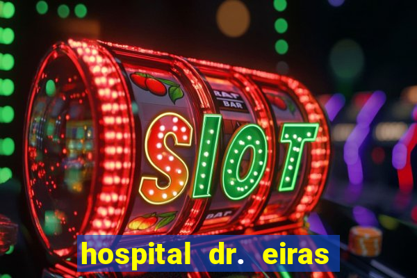 hospital dr. eiras em botafogo