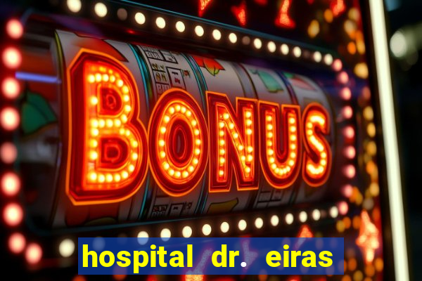 hospital dr. eiras em botafogo