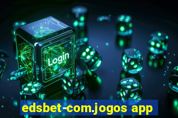 edsbet-com.jogos app