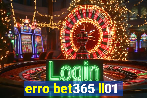 erro bet365 ll01