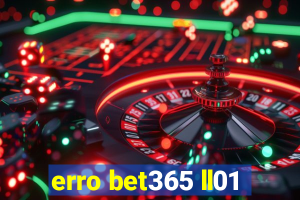 erro bet365 ll01