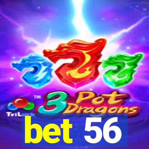 bet 56