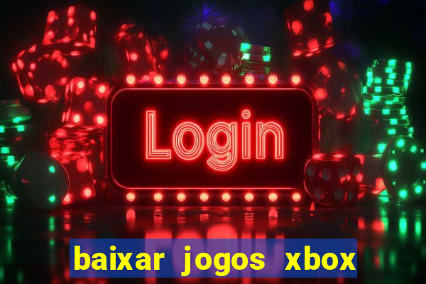 baixar jogos xbox 360 usando utorrent