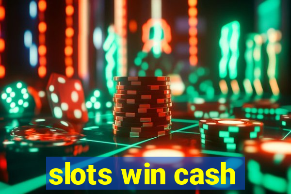 slots win cash