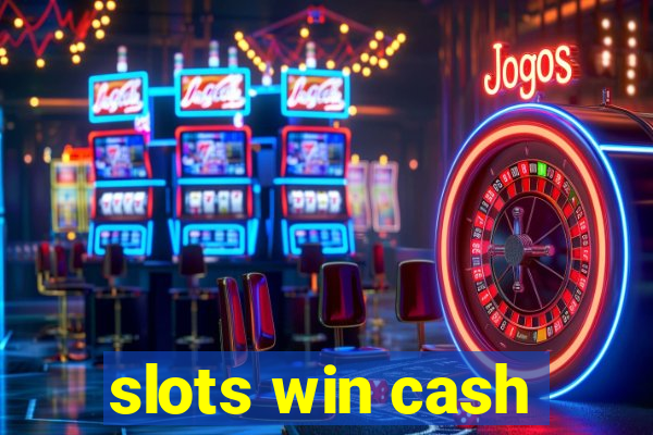 slots win cash