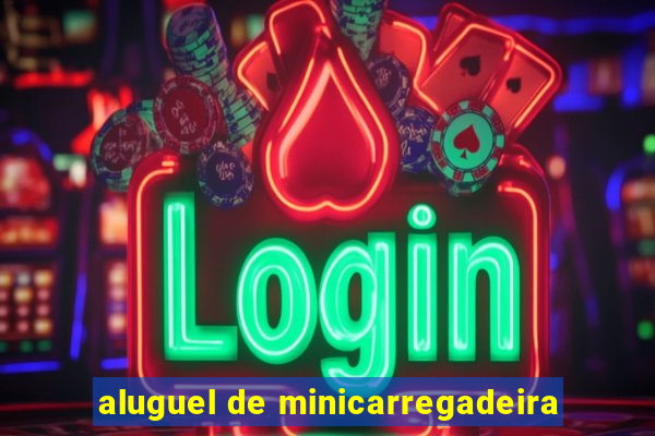 aluguel de minicarregadeira