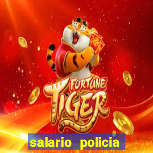 salario policia civil ba