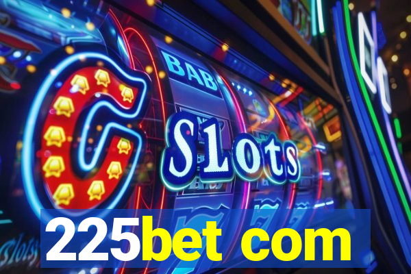 225bet com