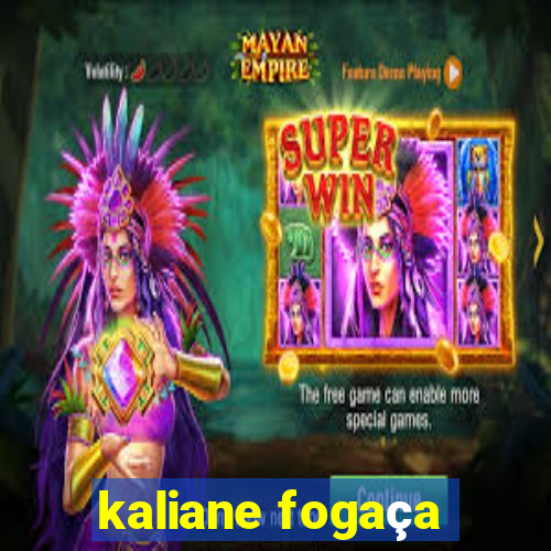 kaliane fogaça