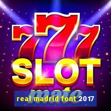 real madrid font 2017