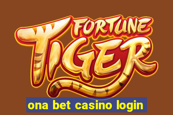 ona bet casino login