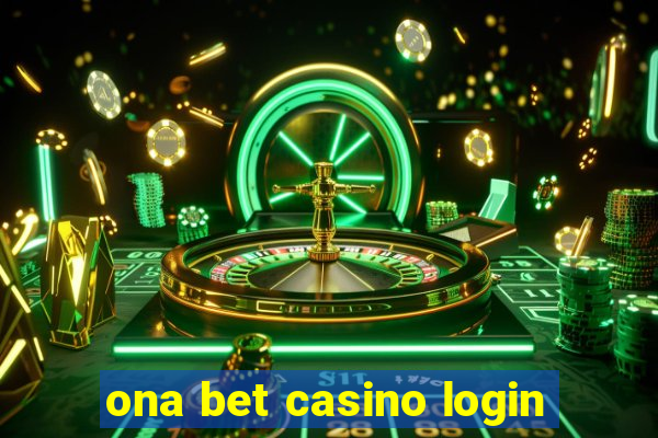 ona bet casino login