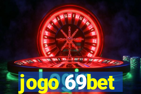 jogo 69bet