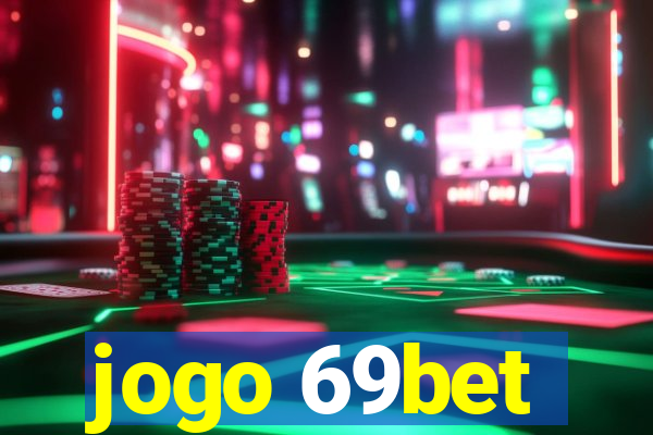 jogo 69bet