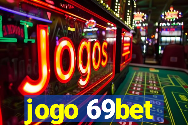 jogo 69bet