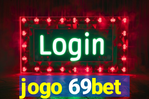 jogo 69bet