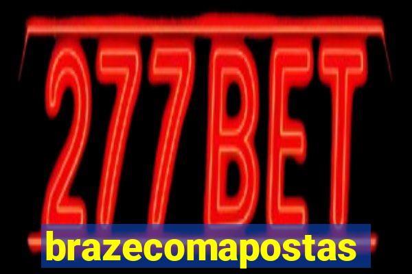 brazecomapostas