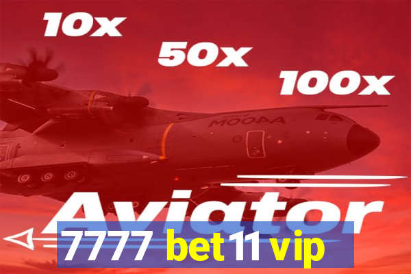 7777 bet11 vip