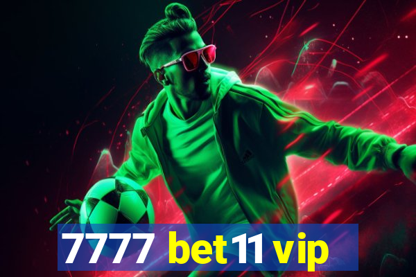 7777 bet11 vip