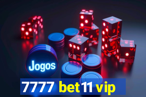 7777 bet11 vip