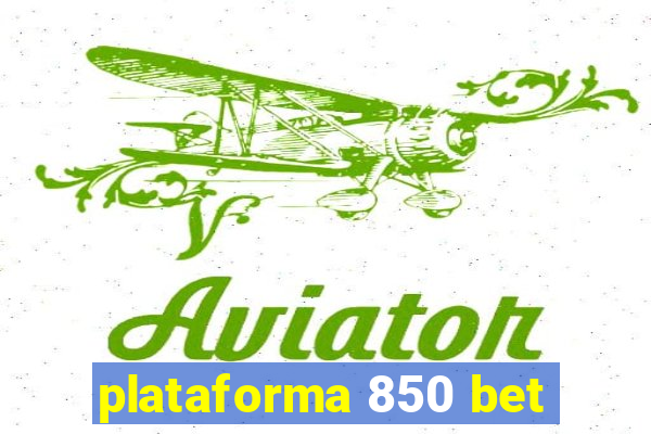 plataforma 850 bet