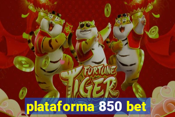 plataforma 850 bet