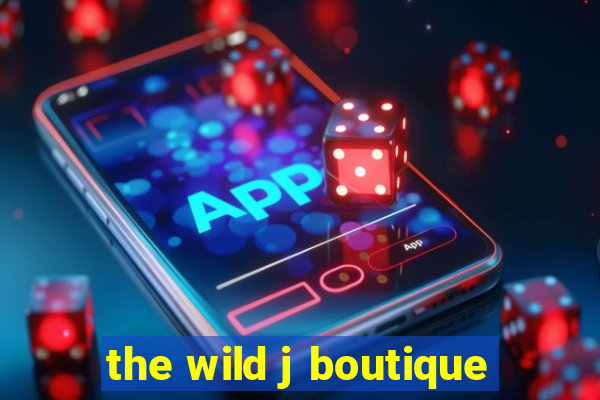 the wild j boutique