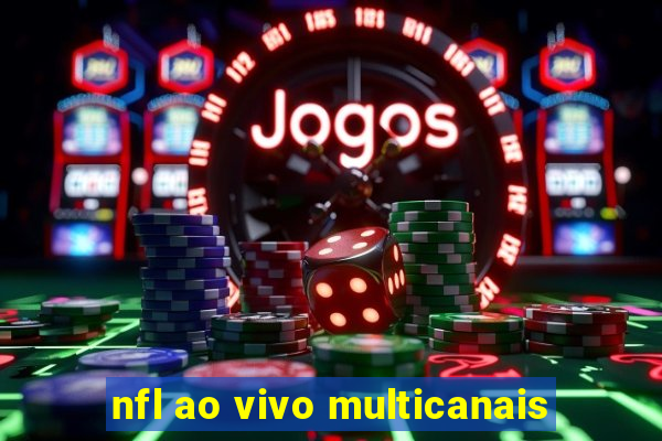 nfl ao vivo multicanais