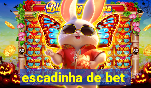 escadinha de bet