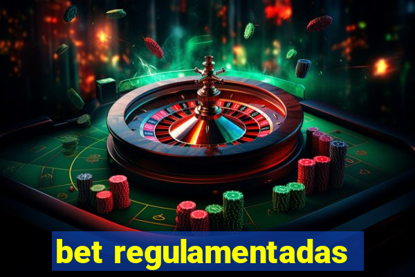 bet regulamentadas