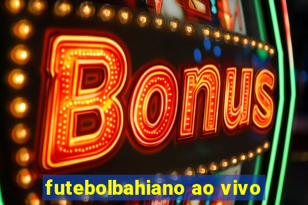 futebolbahiano ao vivo