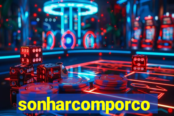 sonharcomporco