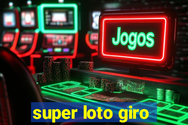 super loto giro