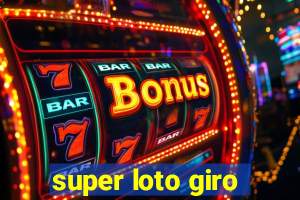 super loto giro