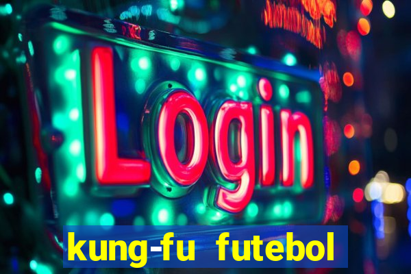 kung-fu futebol clube download