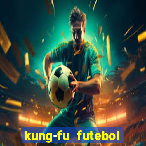 kung-fu futebol clube download