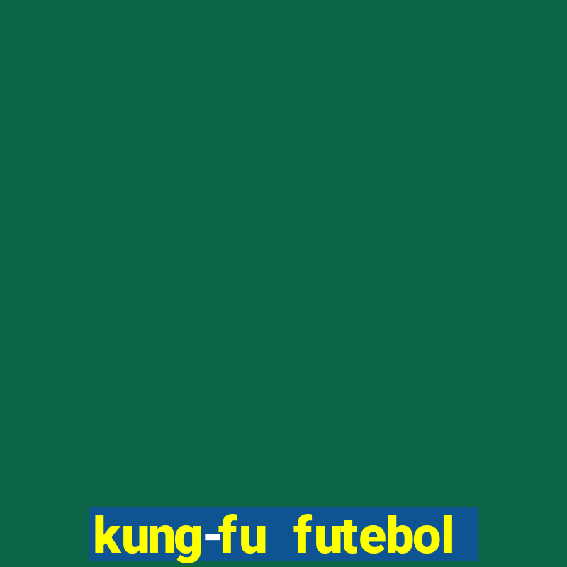 kung-fu futebol clube download