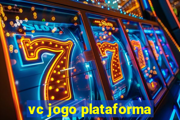 vc jogo plataforma